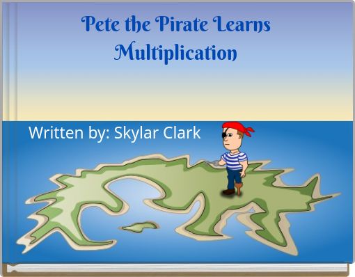 Pete the Pirate Learns Multiplication