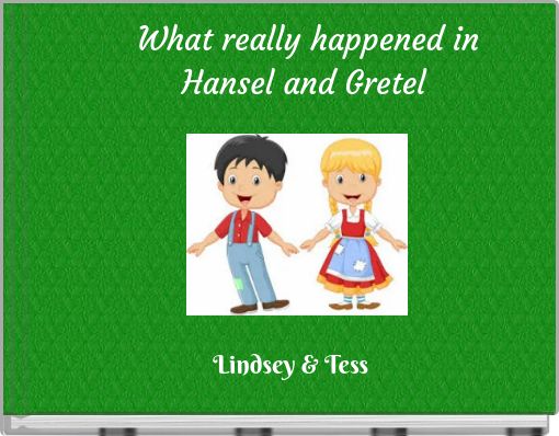 What really happened in Hansel and Gretel