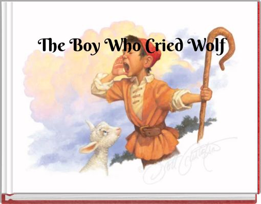 The Boy Who Cried Wolf