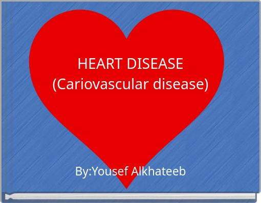 HEART DISEASE (Cariovascular disease)