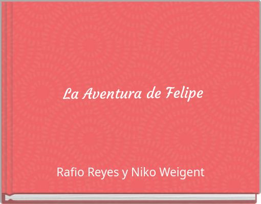 La Aventura de Felipe