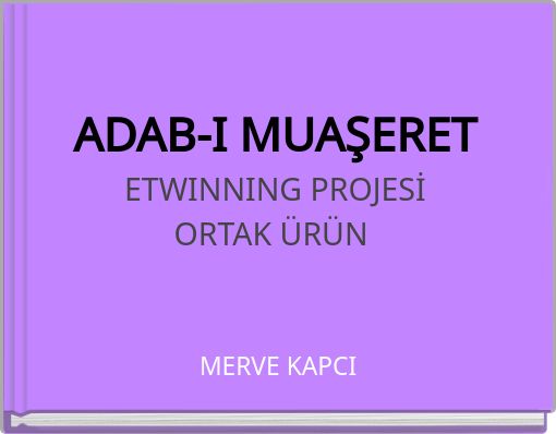 Front cover of 'ADAB-I MUAŞERET ETWINNING PROJESİ ORTAK ÜRÜN' 