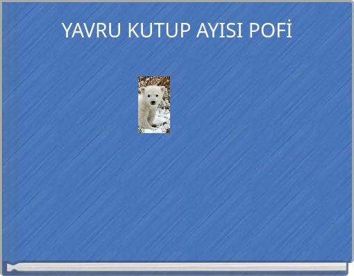 YAVRU KUTUP AYISI POFİ