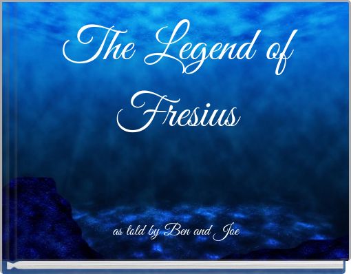 The Legend of Fresius