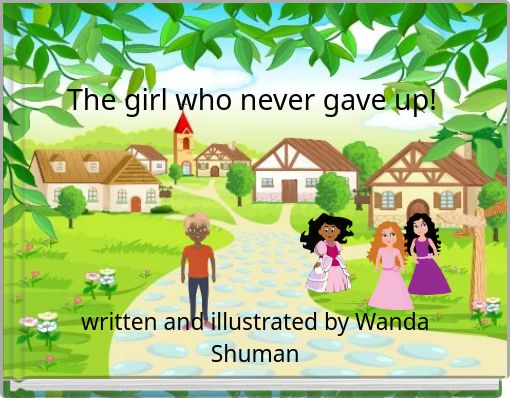 The girl who never gave up!