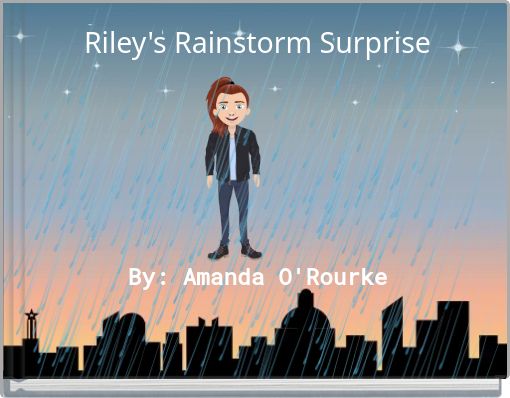 Riley's Rainstorm Surprise