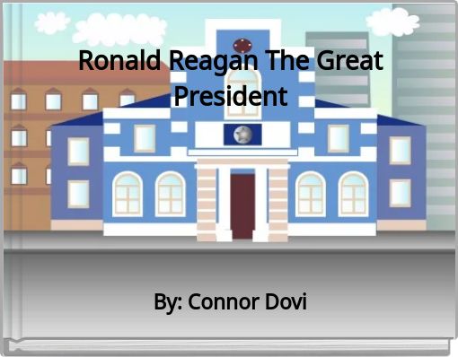 Ronald Reagan The Great President