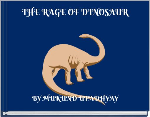 THE RAGE OF DINOSAUR