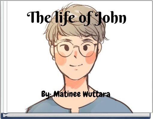 The life of JohnBy: Matinee Wuttara