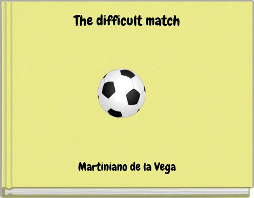 The difficult match