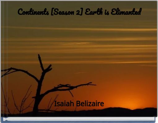Continents [Season 2] Earth is Elimanted