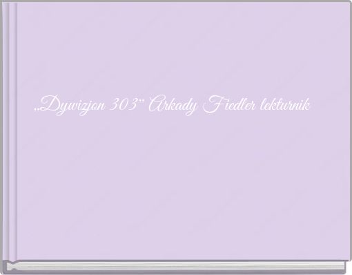 ,,Dywizjon 303'' Arkady Fiedler lekturnik