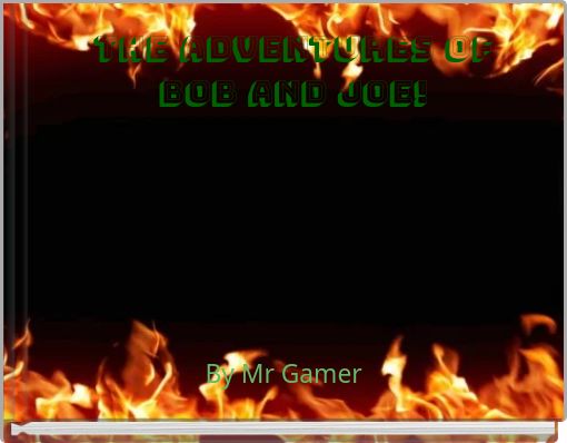 Front cover of 'THE ADVENTURES OF BOB AND JOE!' 