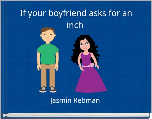 Front cover of 'If your boyfriend asks for an inch' 