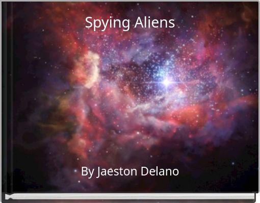 Spying Aliens