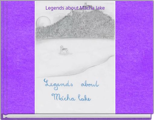 Legends about Mácha lake