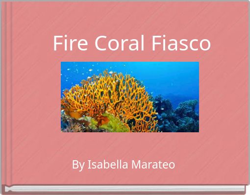 Fire Coral Fiasco