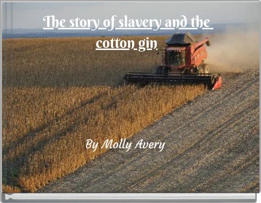 The story of slavery and the cotton gin