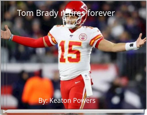 Book Cover for: Tom Brady retires forever