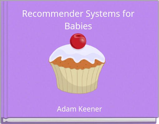 Recommender Systems for Babies