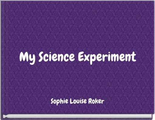 My Science Experiment