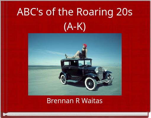 ABC's of the Roaring 20s(A-K)