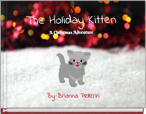 The Holiday Kitten A Christmas Adventure