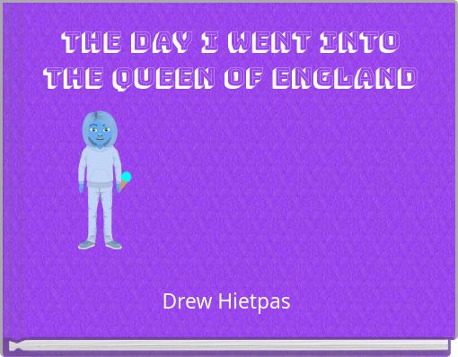 Front cover of 'The day I went into the Queen of England' 