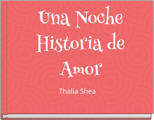 Front cover of 'Una Noche Historia de Amor' 