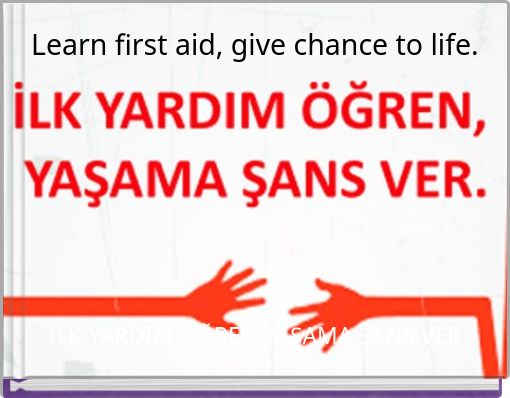 Learn first aid, give chance to life.