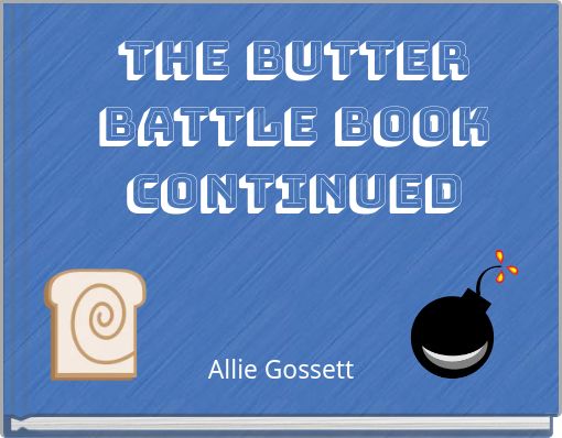 The Butter Battle Book Continued