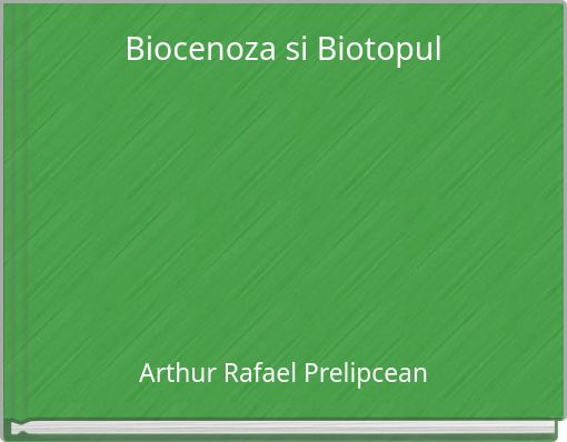 Biocenoza si Biotopul