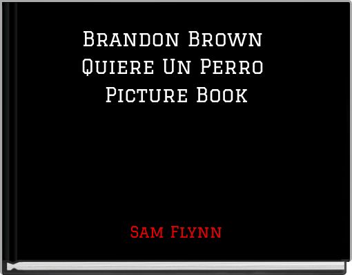 Brandon Brown Quiere Un Perro Picture Book
