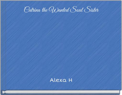 Catrina the Wanted Soul Sister