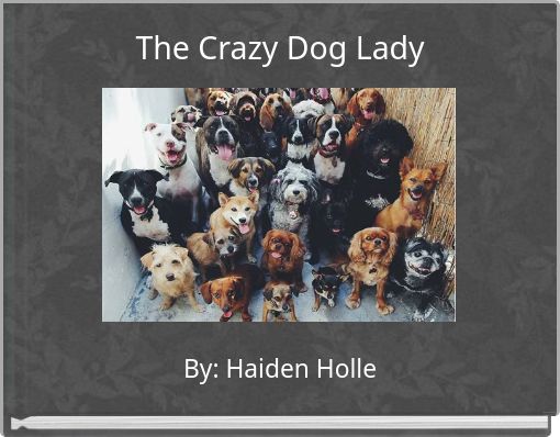 The Crazy Dog Lady