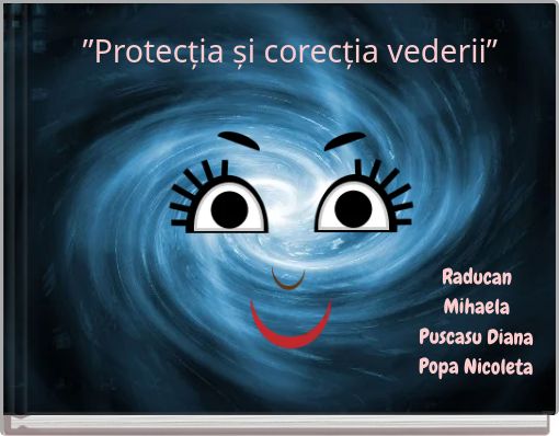 &rdquo;Protecția și corecția vederii&rdquo;