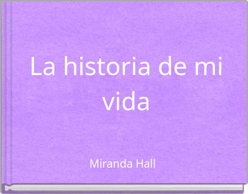 La historia de mi vida