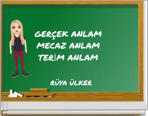 GER&Ccedil;EK ANLAM MECAZ ANLAM TERİM ANLAM