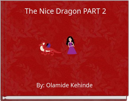 The Nice Dragon PART 2