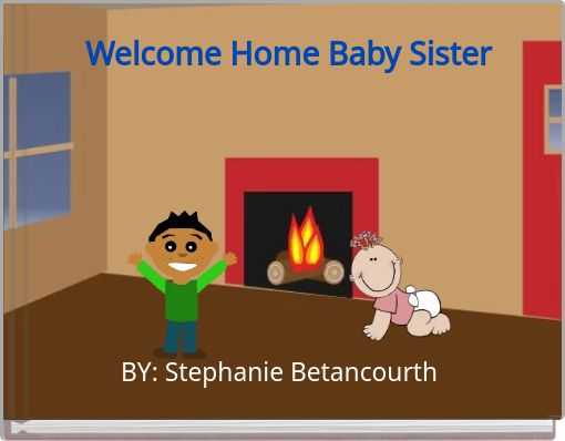 Welcome Home Baby Sister