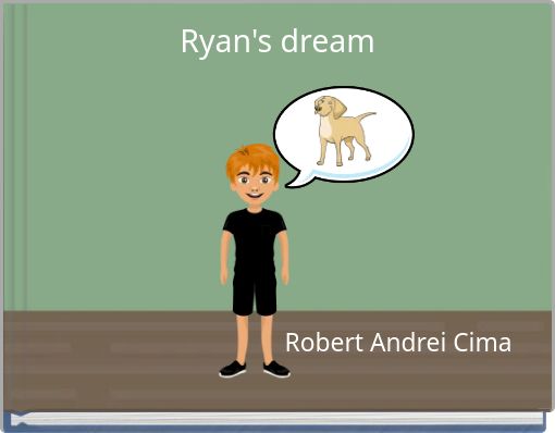 Ryan's dream