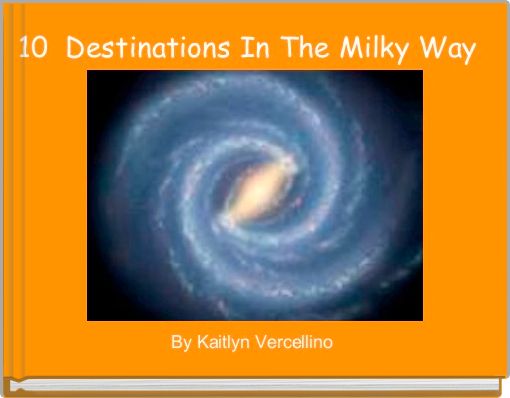 10  Destinations In The Milky Way