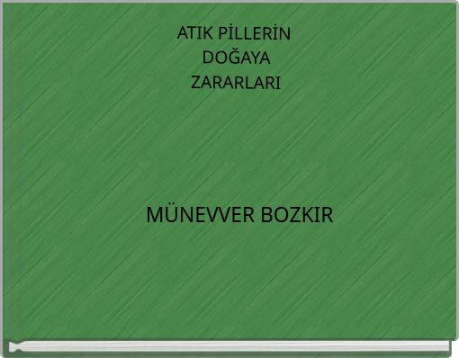 Front cover of 'ATIK PİLLERİN DOĞAYA ZARARLARI' 
