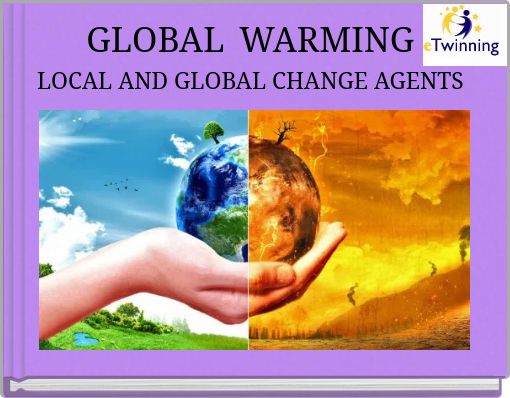 GLOBAL WARMING LOCAL AND GLOBAL CHANGE AGENTS