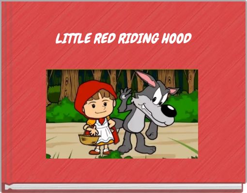 LITTLE RED RIDING HOOD