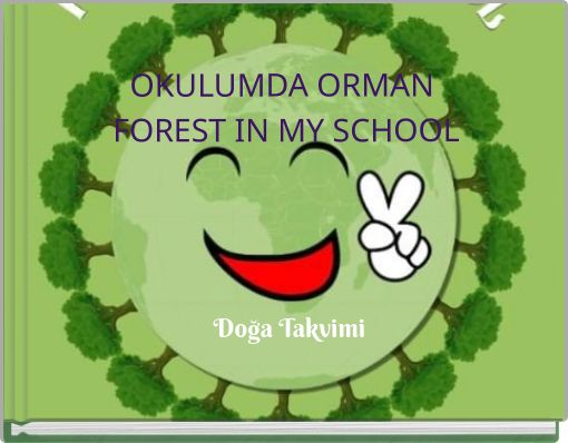 OKULUMDA ORMAN FOREST IN MY SCHOOL