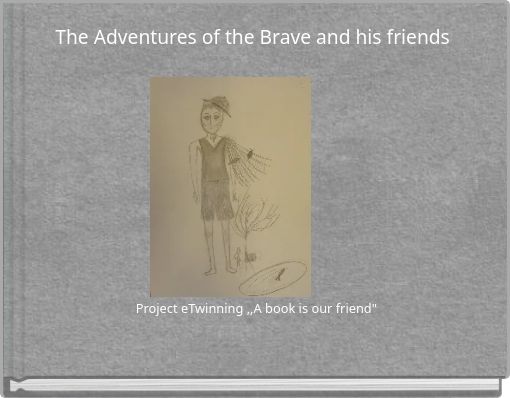Book Cover for: The Adventures of the Brave and his friends