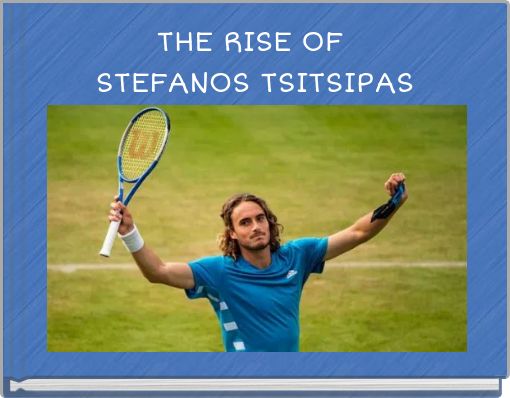 THE RISE OF STEFANOS TSITSIPAS