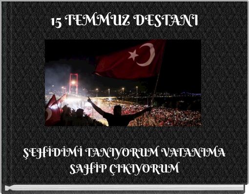 15 TEMMUZ DESTANI