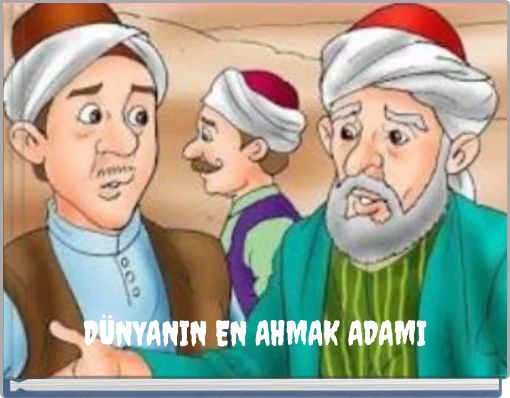 D&Uuml;NYANIN EN AHMAK ADAMI